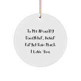 Funny Daughter Circle Ornament Gifts from Mom, To My Amazing Daughter Never Forget How Much I Love You, Christmas Unique Gifts for Daughter - Image 1
